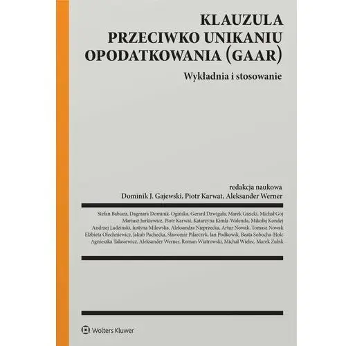 Klauzula przeciwko unikaniu opodatkowania (GAAR). Wykładnia i stosowanie