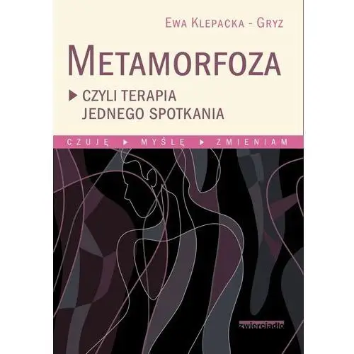 Metamorfoza czyli terapia jednego spotkania