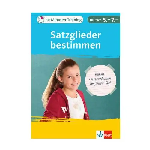 Klett 10-Minuten-Training Deutsch Grammatik Satzglieder bestimmen 5.-7. Klasse