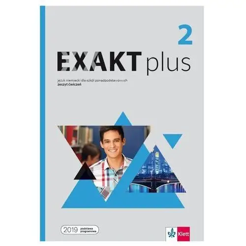 Exakt plus 2. zeszyt ćwiczeń do języka niemieckiego dla szkół ponadpodstawowych Klett