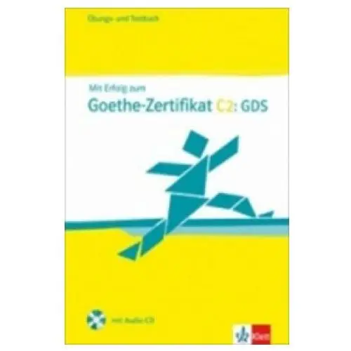Mit Erfolg zum Goethe Zertifikat C2: GDS. Ubungsbuch und Testbuch + CD