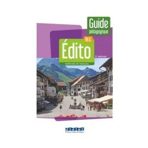 Édito B1, 3e édition. Guide pédagogique