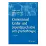 Klinikmanual kinder- und jugendpsychiatrie und - psychotherapie Springer berlin heidelberg Sklep on-line