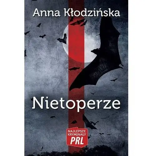 Kłodzińska anna Najlepsze kryminały prl. nietoperze