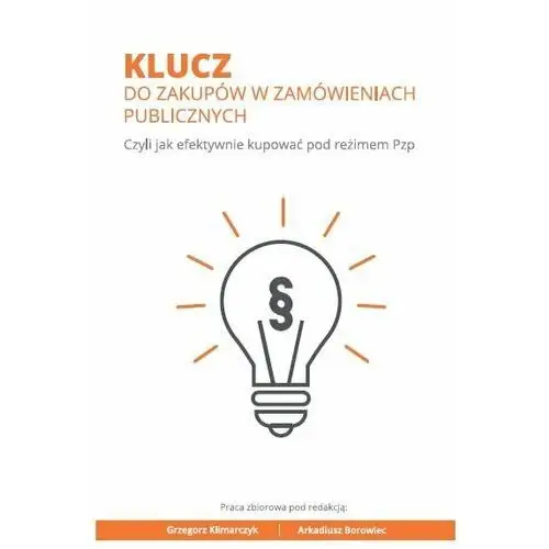 Klucz do zakupów w zamówieniach publicznych. Czyli jak efektywnie kupować pod reżimem Pzp