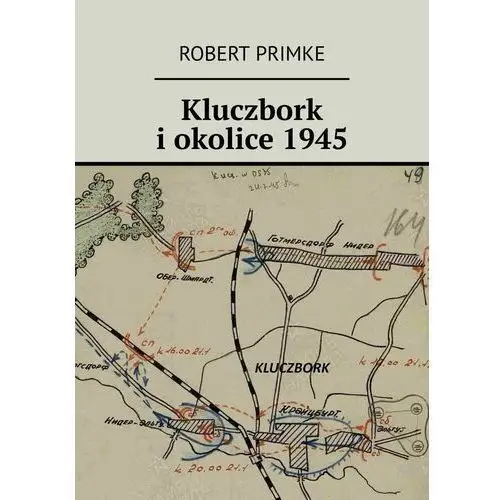 Kluczbork i okolice 1945