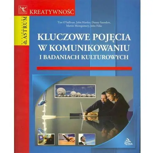 Kluczowe pojęcia w komunikowaniu i badaniach kulturowych