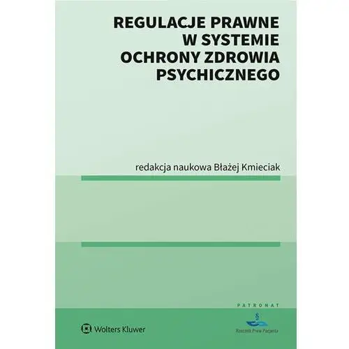 Regulacje prawne w systemie ochrony zdrowia psychicznego