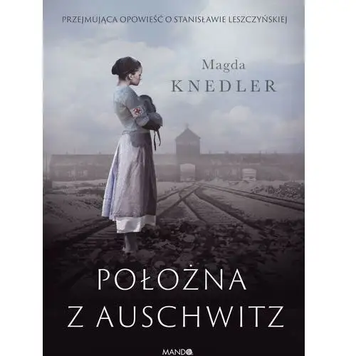 Knedler magda Położna z auschwitz - magda knedler