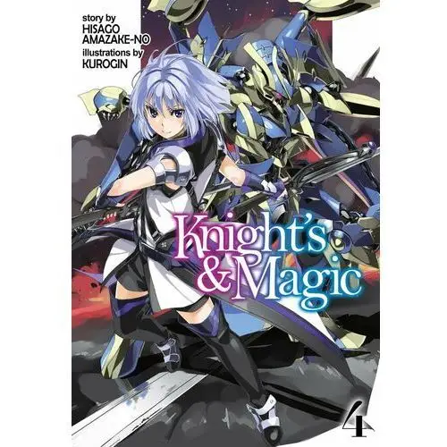 Knight's & Magic: Volume 4 (Light Novel)