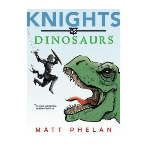 Knights vs. dinosaurs Harper collins publishers