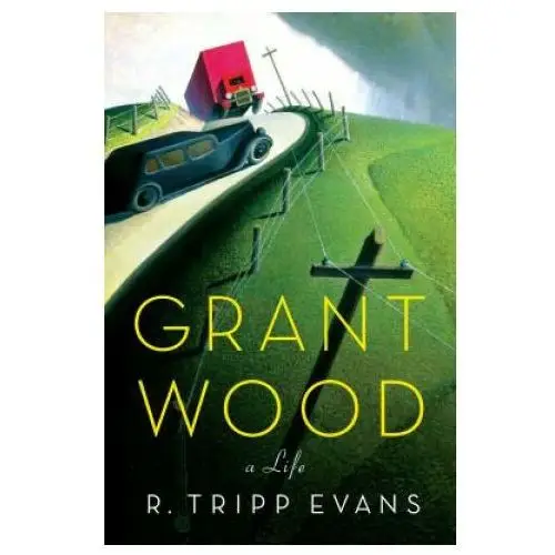 Grant Wood: A Life