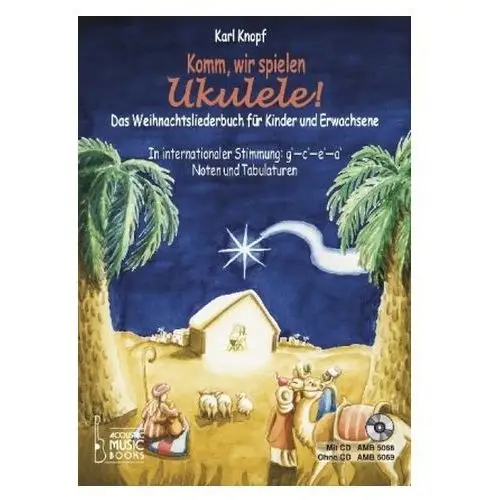 Knopf, karl Komm, wir spielen ukulele! das weihnachtsalbum für kinder und erwachsene