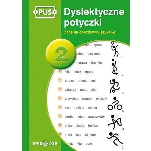 Knopik katarzyna Pus dyslektyczne potyczki 2 - zadania obrazkowo-językowe