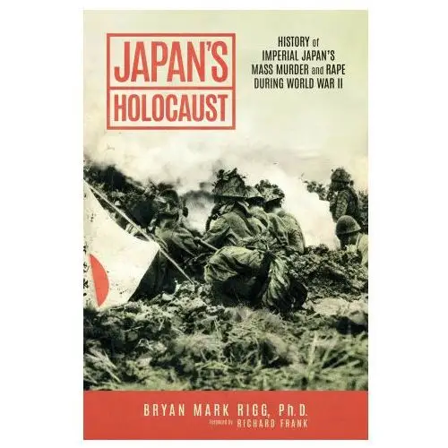 Japan's Holocaust: History of Imperial Japan's Mass Murder and Rape During World War II