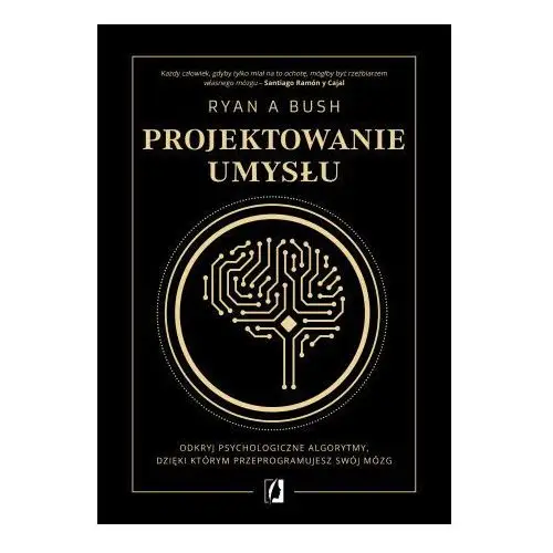 Projektowanie umysłu. odkryj psychologiczne algorytmy, dzięki którym przeprogramujesz swój mózg Kobiece