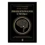 Projektowanie umysłu. odkryj psychologiczne algorytmy, dzięki którym przeprogramujesz swój mózg Kobiece Sklep on-line