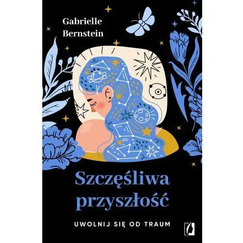 Kobiece Szczęśliwa przyszłość. uwolnij się od traum