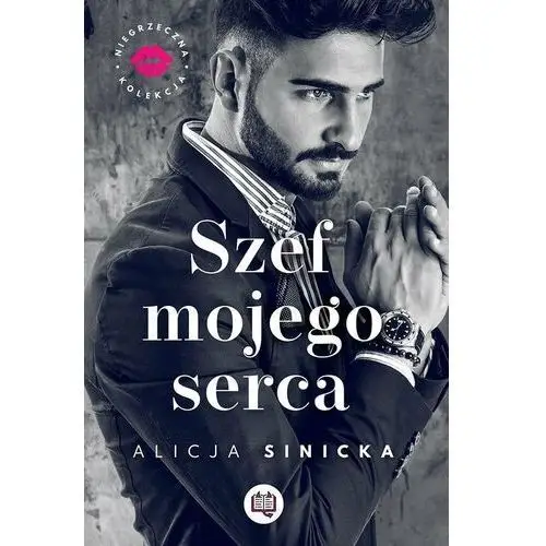 Szef mojego serca. niegrzeczna kolekcja. tom 1