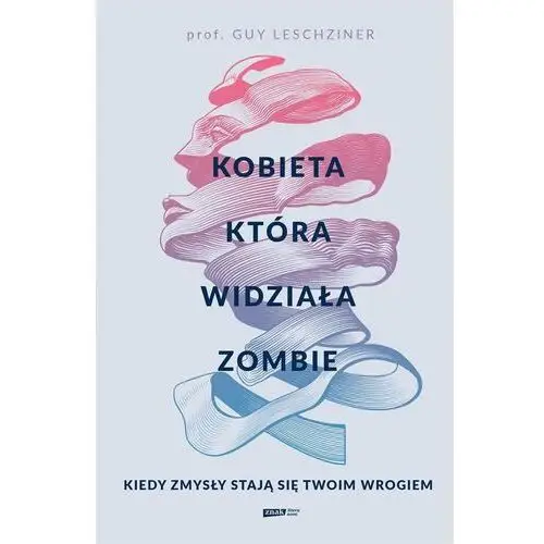 Kobieta, która widziała zombie. Kiedy zmysły stają się twoim wrogiem