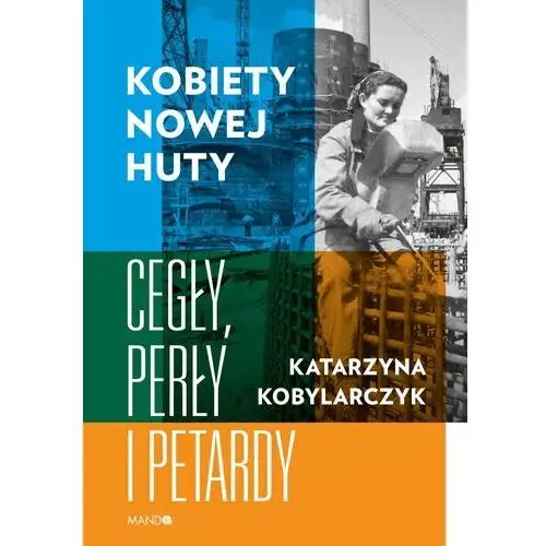 Kobiety nowej huty - katarzyna kobylarczyk