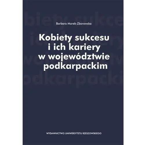 Kobiety sukcesu i ich kariery w województwie podkarpackim