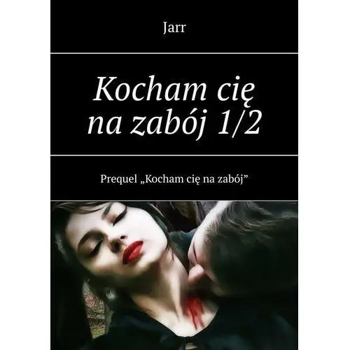 Kocham cię na zabój 1/2