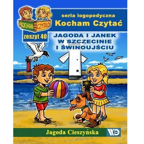 Kocham czytać. Zeszyt 40 Jagoda i Janek w Szczecinie i Świnoujściu
