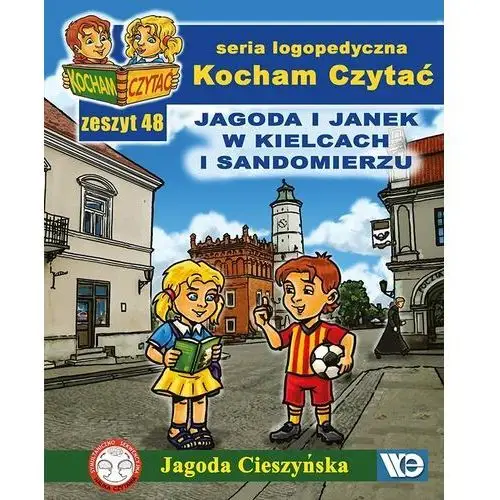 Kocham czytać. Zeszyt 48. Jagoda i Janek w Kielcach i Sandomierzu