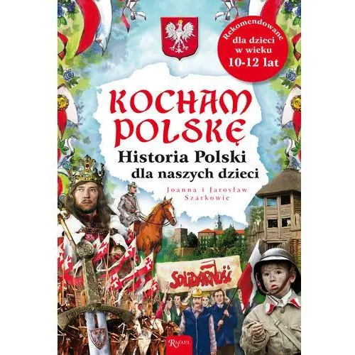 Kocham polskę. historia polski dla naszych dzieci