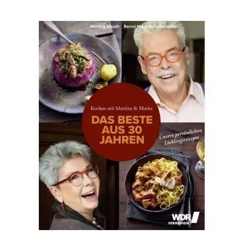 Kochen mit Martina und Moritz - Das Beste aus 30 Jahren Meuth, Martina