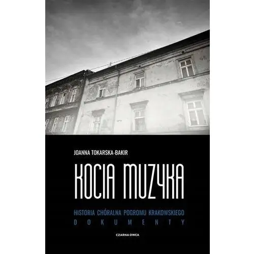 Kocia Muzyka. Chóralna Historia Pogromu... T.2 Joanna Tokarska-bakir