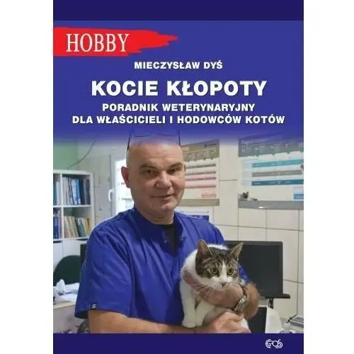 Kocie kłopoty. Poradnik weterynaryjny dla właścicieli i hodowców kotów