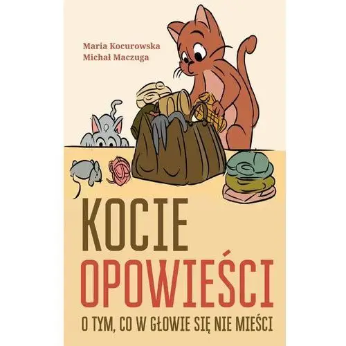 Kocie opowieści o tym, co w głowie się nie mieści