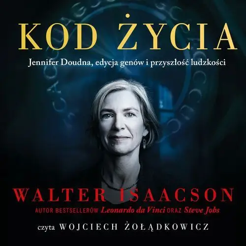 Kod życia. Jennifer Doudna, edycja genów i przyszłość ludzkości