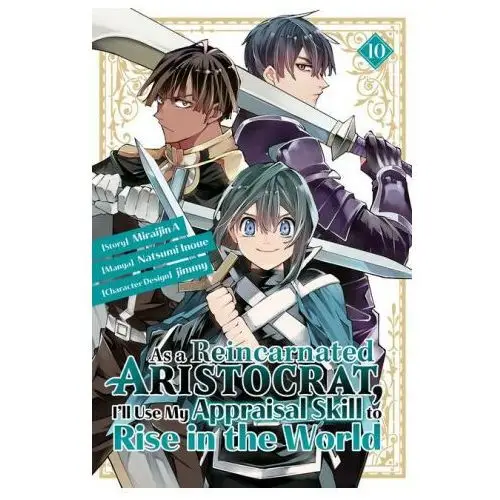 Kodansha america, inc As a reincarnated aristocrat, i'll use my appraisal skill to rise in the world 10 (manga)