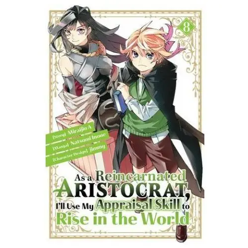 Kodansha america, inc As a reincarnated aristocrat, i'll use my appraisal skill to rise in the world 8 (manga)