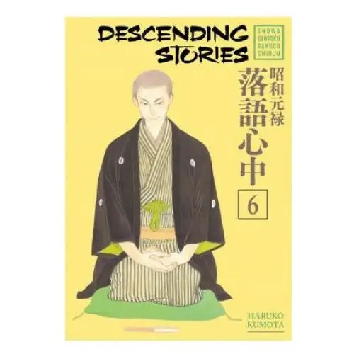 Kodansha america, inc Descending stories: showa genroku rakugo shinju 6