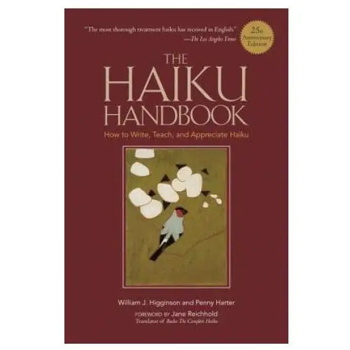 Haiku Handbook - 25th Anniversary Edition, The: How To Write, Teach, And Appreciate Haiku