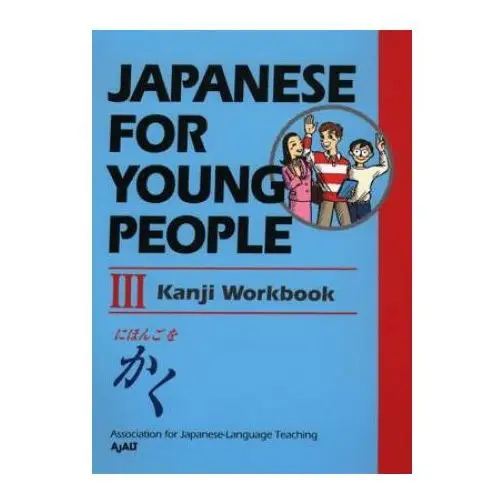 Japanese for young people iii: kanji workbook Kodansha america, inc