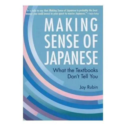 Kodansha america, inc Making sense of japanese: what the textbooks don't tell you