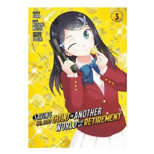 Saving 80,000 gold in another world for my retirement 3 (manga) Kodansha america, inc