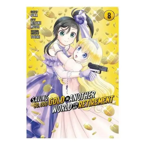 Saving 80,000 gold in another world for my retirement 8 (manga) Kodansha america, inc