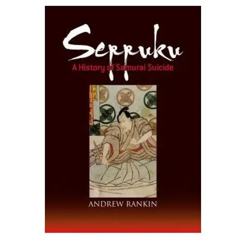 Kodansha america, inc Seppuku: a history of samurai suicide