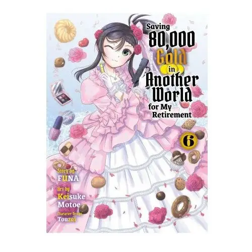 Kodansha Saving 80,000 gold in another world for my retirement 6 (light novel)