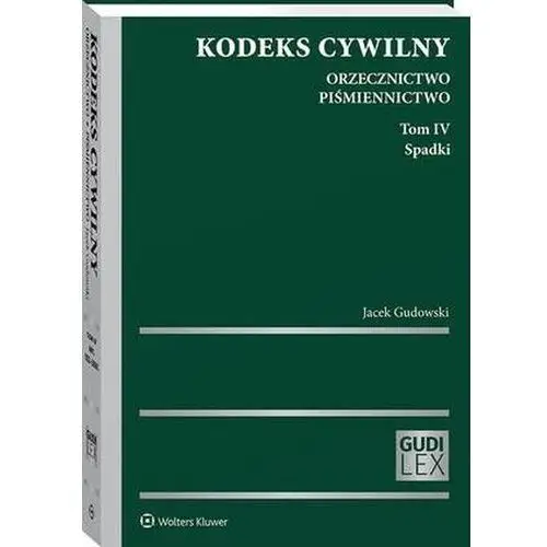 Kodeks cywilny. Orzecznictwo. Piśmiennictwo. Tom IV. Spadki