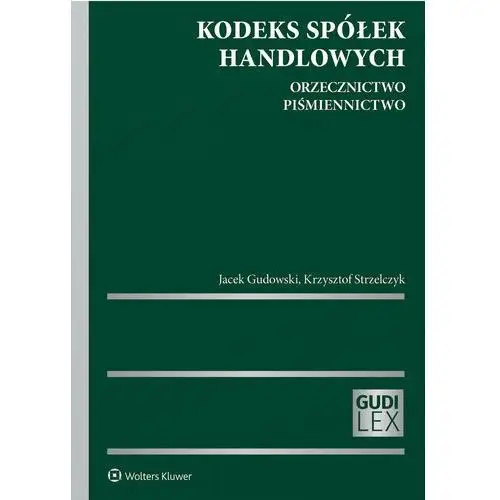 Kodeks spółek handlowych. Orzecznictwo. Piśmiennictwo