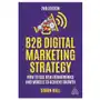 Kogan page B2b digital marketing strategy: how to use new frameworks and models to achieve growth Sklep on-line