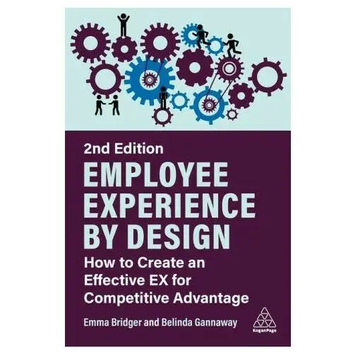 Kogan page Employee experience by design: how to create an effective ex for competitive advantage