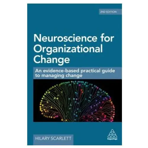 Neuroscience for organizational change Kogan page ltd